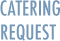 Catering Reuest